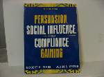 Persuasion, Social Influence, and Compliance Gaining (第二版) 詳細資料